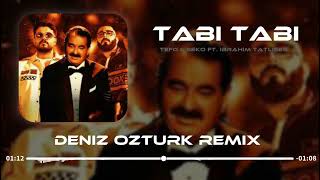 Tefo & Seko Ft. İbrahim Tatlıses - Tabi Tabi ( Deniz Öztürk Remix ) Resimi