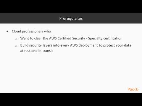 AWS Certified Security – Specialty : The Course Overview | packtpub.com