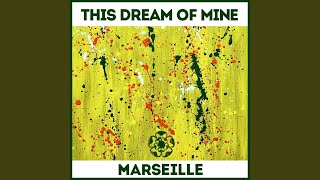 Video thumbnail of "Marseille - This Dream of Mine"