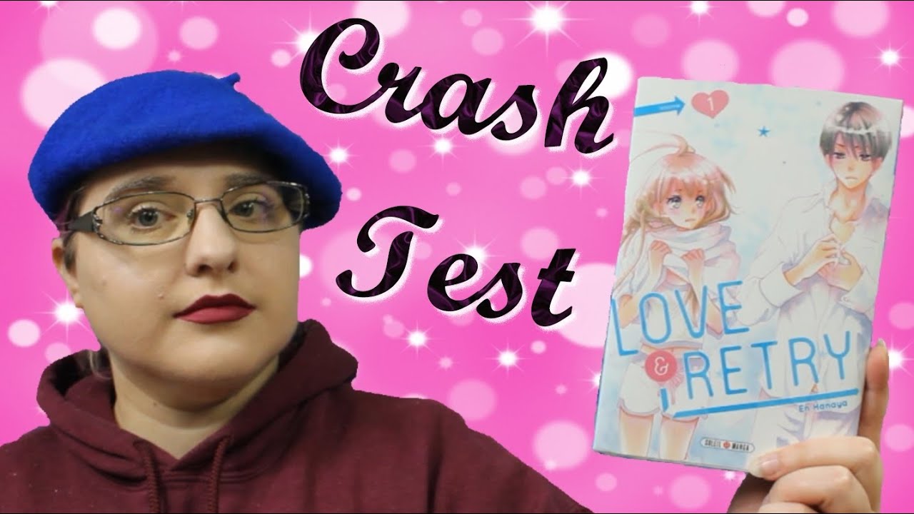 [crash test manga] Love & retry (shojo//éditions soleil) - YouTube