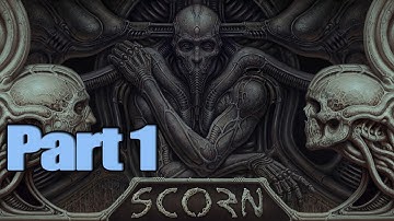 [SCORN] Walkthrough Gameplay Part 1 - ALIEN ENCOUNTER FULL GAME