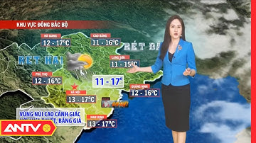 Dự Báo Thời Tiết Tối 18/2: Miền Bắc Rét Đậm, Có Nơi Hạ Nhiệt Xuống 8 Độ, Đề Phòng Gió Giật Trong Đêm