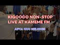 Kigooco non stop  live at kameme fm  aipca kiuu melodies