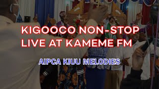 KIGOOCO NON STOP - LIVE AT KAMEME FM - AIPCA KIUU MELODIES