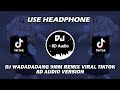 DJ WADADADANG 9MM REMIX VIRAL TIKTOK TERBARU 2023 BY RIZKO IMSAR (8D Audio Version)