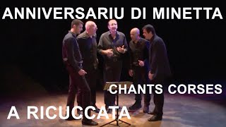 Anniversariu di Minetta - A Ricuccata - Chants corses