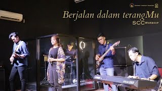 Video thumbnail of "Berjalan Dalam TerangMu by SCC Worship"