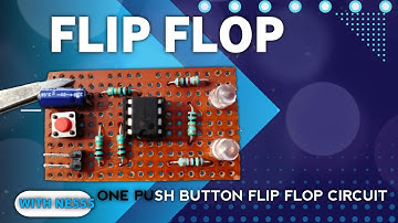 ONE PUSH BUTTON FLIP FLOP CIRCUIT WITH 555 TIMER IC || FLIP FLOP