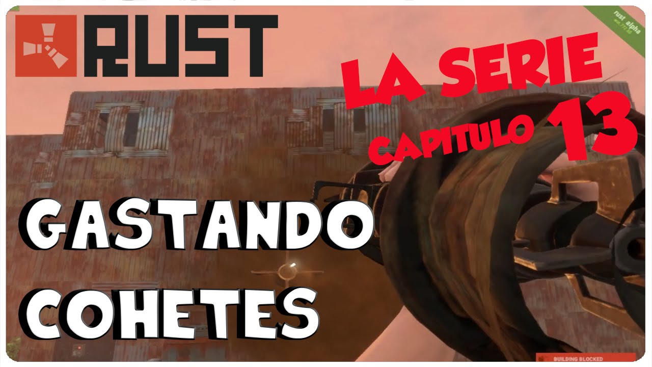 RUST, LA SERIE #13 - ¡GASTANDO COHETES! - RUST GAMEPLAY ESPAÑOL