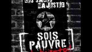 Video thumbnail of "Les Sales Majestes Sois pauvre et tais-toi"