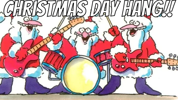 Sunday Night Hang!! Christmas Day Hang!!