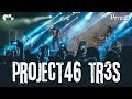 PROJECT46 show de lançamento do TR3S! #VERME