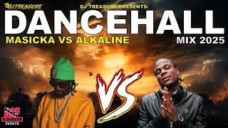MASICKA VS ALKALINE - DANCEHALL MIX 2025 | DJ TREASURE