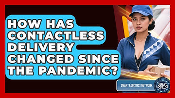 How Has Contactless Delivery Changed Since the Pandemic? | Smart Logistics Network News