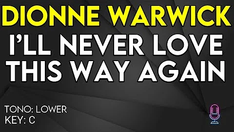 Dionne Warwick - I'll Never love This Way Again - Karaoke Instrumental - Lower