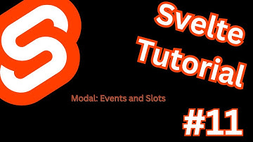 Svelte Tutorial - Svelte Modal Events & Slots Part 11