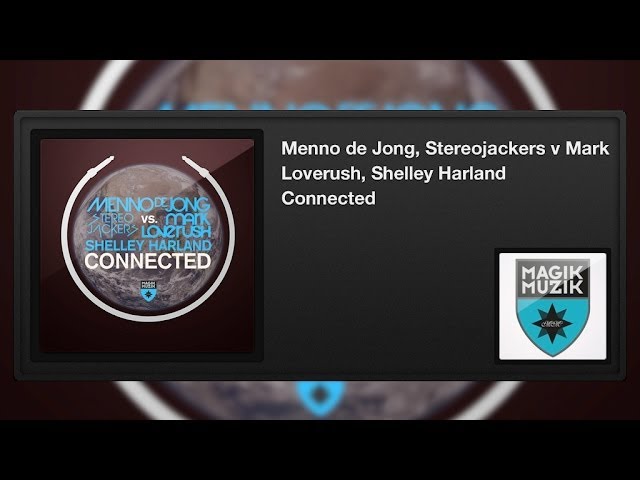 Menno De Jong & Stereojackers vs. Mark Loverush & Shelly Harland - Connected