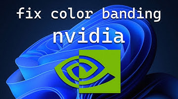 How to Fix NVIDIA Color Banding on Windows 11