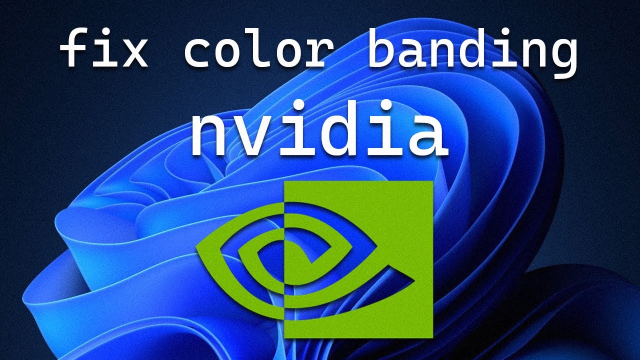 How To Fix NVIDIA Color Banding On Windows 11 YouTube