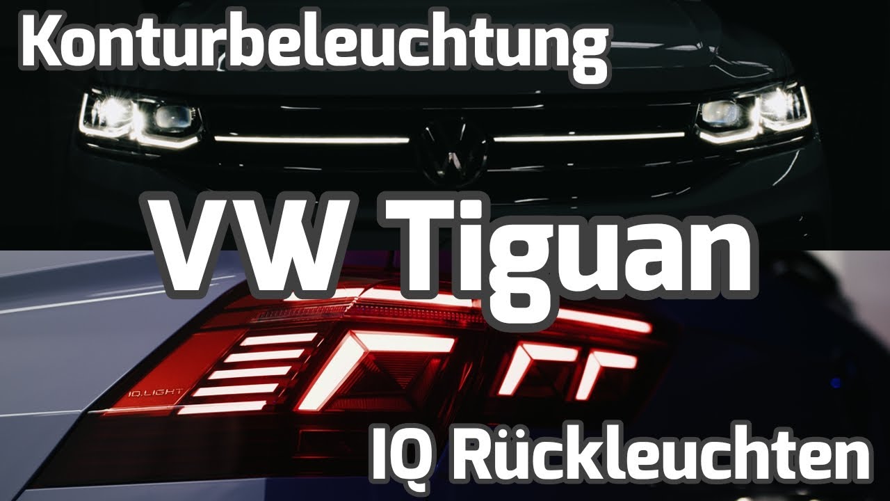 VW Tiguan II AD Facelift Konturbeleuchtung im Kühlergrill und IQ LED  Rückleuchten nachrüsten 