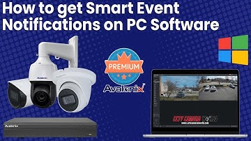 How to Get Smart Event Notifications on PC Software - Avalonix Premium Series