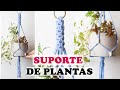 SUPORTE DE PLANTAS EM MACRAMÊ PASSO A PASSO