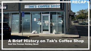 Tak's Coffee Shop and The Holiday Bowl: A Brief History