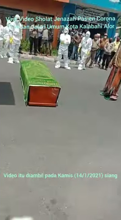 Viral, Video Sholat Jenazah Pasien Covid-19 di Badan Jalan Umum Kalabahi Alor