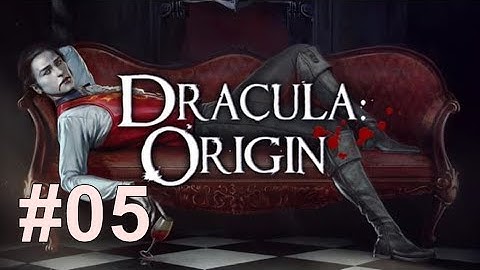 Dracula: Origin - Walkthrough Part# 05