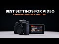 Best Settings for Video / Canon M50 Video Guide / Part One