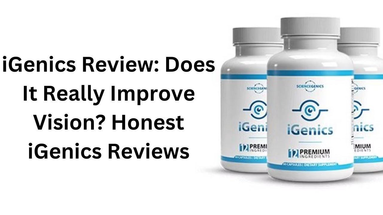 iGenics Review: Does It Really Improve Vision? Honest iGenics Reviews