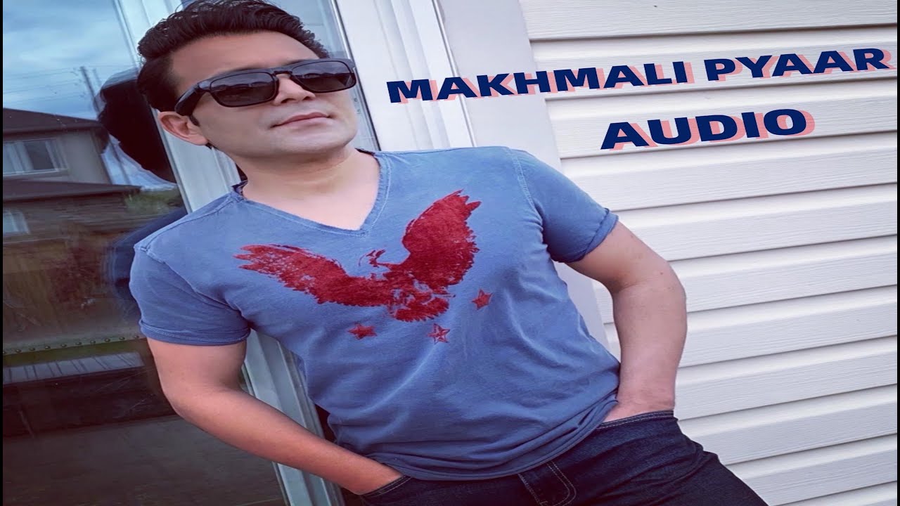 Makhmali Pyaar  Shael Oswal  Official Audio