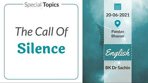 The Call Of Silence (20-06-2021) | Pandav Bhavan | English | BK Dr Sachin