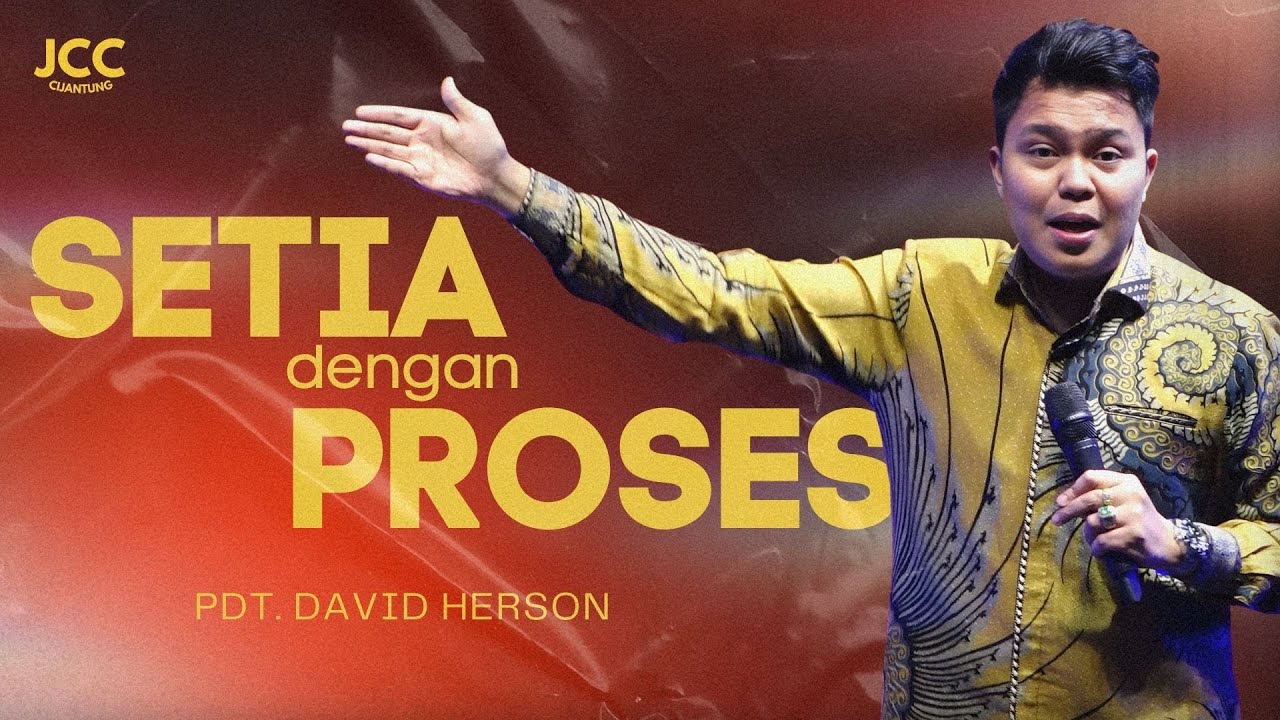 Pdt. David Herson | Setia Dengan Proses | JCC Cijantung