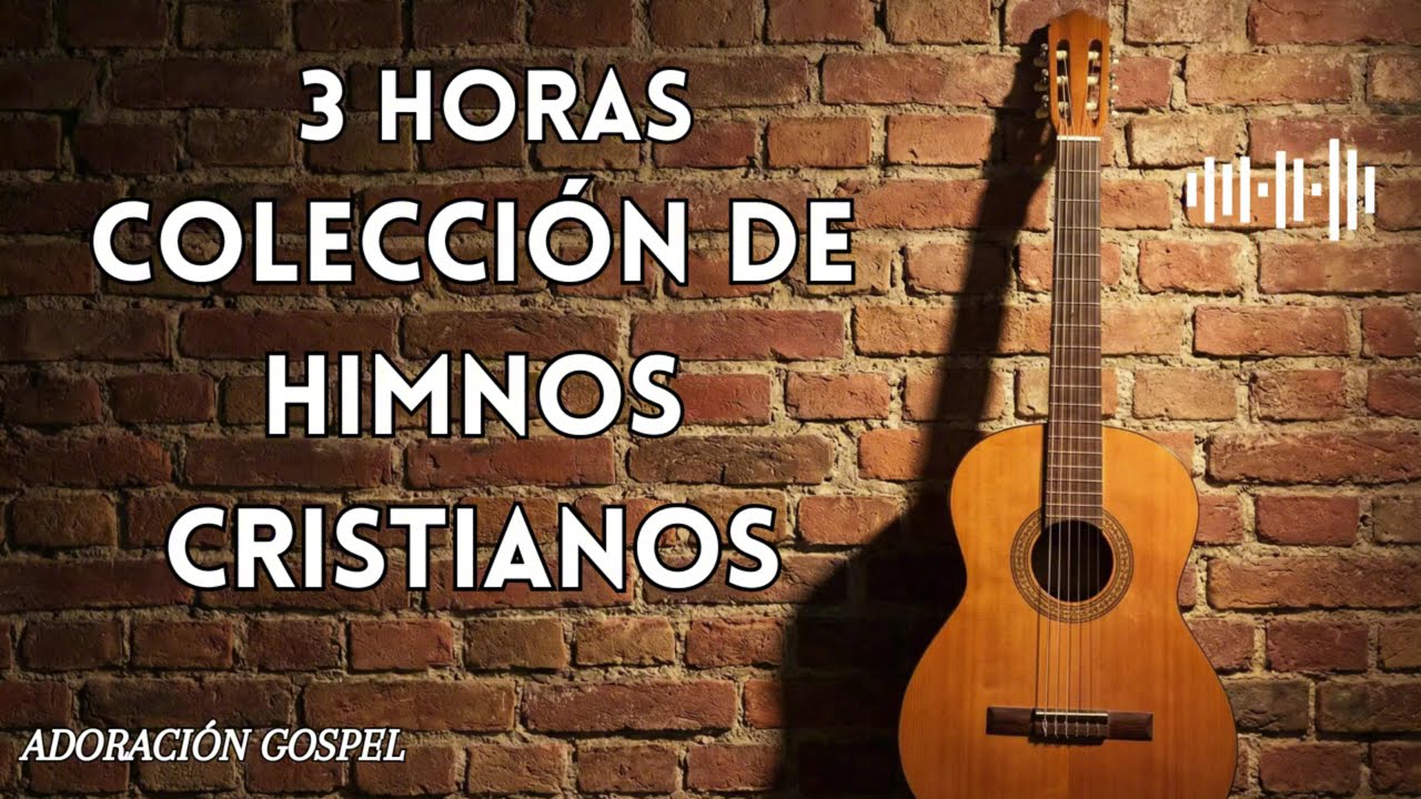 Colección de Himnos Cristianos | 3 horas de Alabanza y Adoración