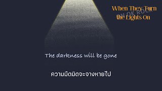 [THAISUB] When They Turn the Lights On - ONE OK ROCK