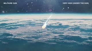 Militarie Gun - Very High (Under The Sun) (Official Audio)