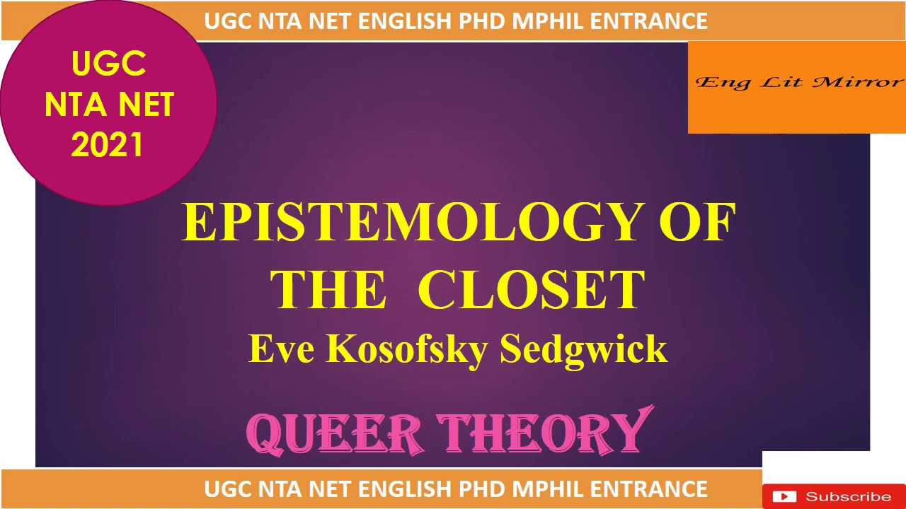 EPISTEMOLOGY OF THE CLOSET Explained Eve Kosofsky Sedgwick Queer Theory