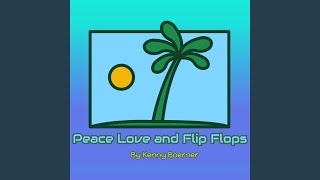 Peace Love and Flip Flops