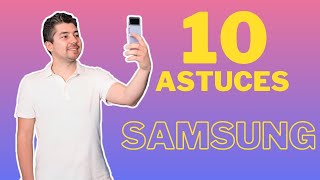 10 ASTUCES UTILES pour Smartphones SAMSUNG (OneUI) en 2023