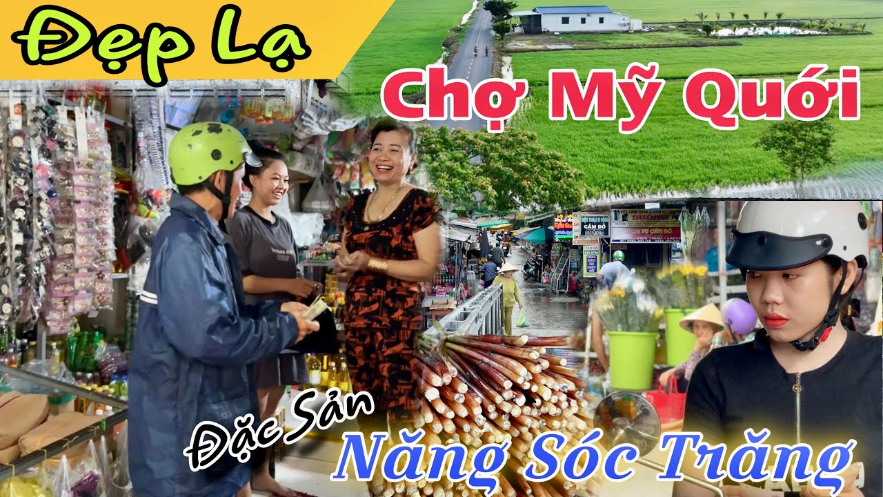 THÊ THẢM - Chợ Mỹ Quới Sóc Trăng “Bán Ế Thì Ế Mà Cười Thì Cười” Đặc Sản Năng Nước