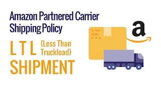 Amazon Partnered Carrier Shipping Policy - LTL Shipment