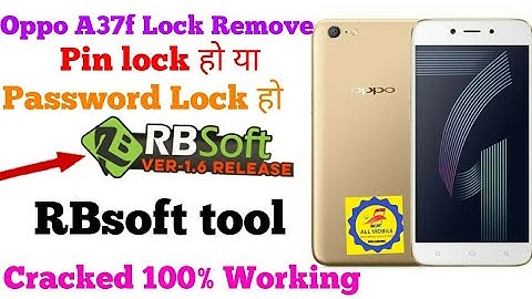 Oppo A37f screen pattern lock unlock by  rbsoft mobile tool crack