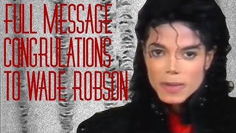Michael Jackson "FULL message of congratulations to WADE ROBSON"