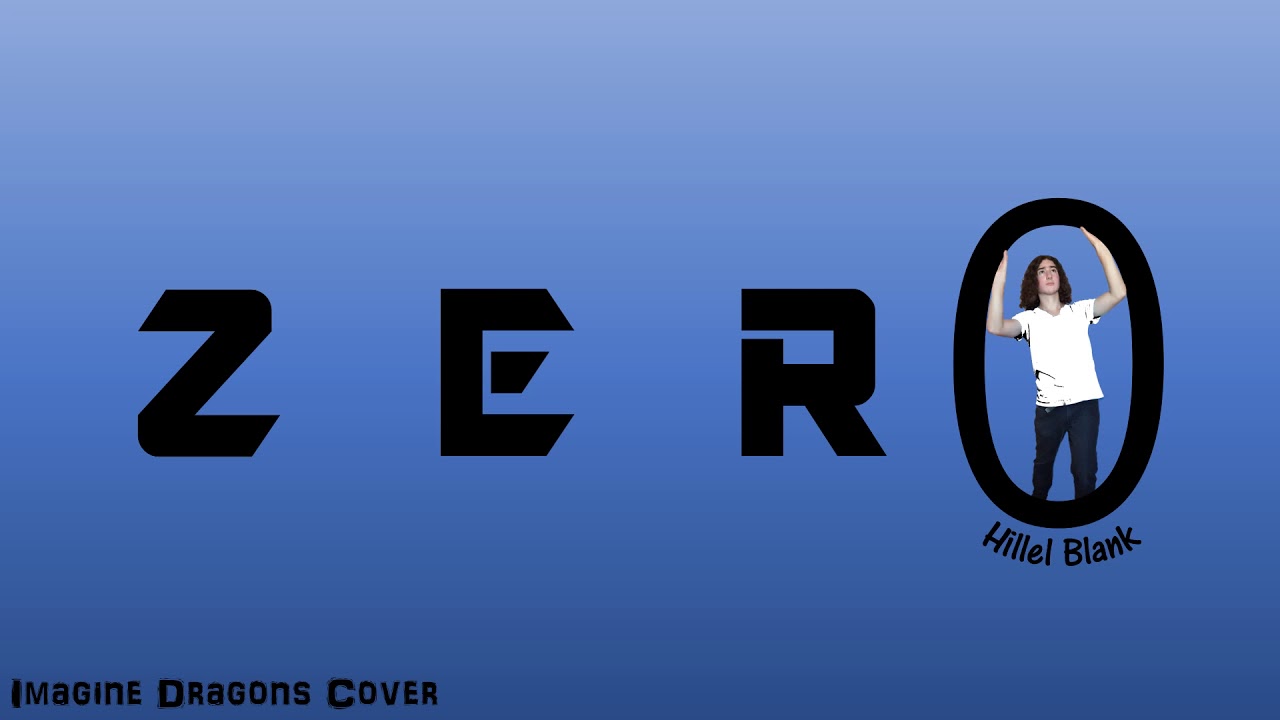 Hillel Blank - Zero (Imagine Dragons Cover)