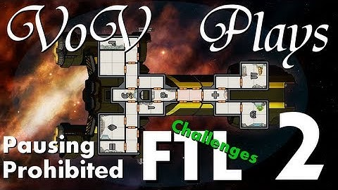 VoV Plays FTL Challenges: Pausing Prohibited - Part 2: No Time To Lose