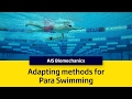 AIS Biomechanics - Adapting methods for Para Swimming