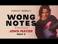 John mayer plays an unreleased gem  wong notes podcast