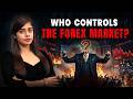 Who REALLY Controls the Forex Market? || The Truth About Market Manipulation || (Part~2)
