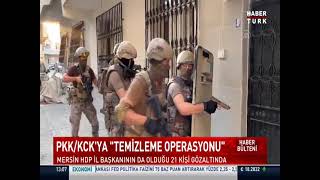Mersin  Polisinden PKK/KCK/PYD/YPG/MKP terör örgütü mensuplarına “TEMİZLEME OPERASYONU”